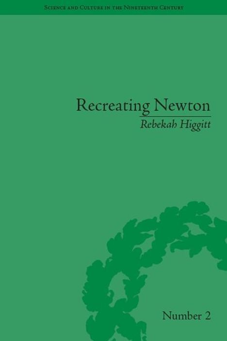 Rebekah Higgitt: Recreating Newton, Buch