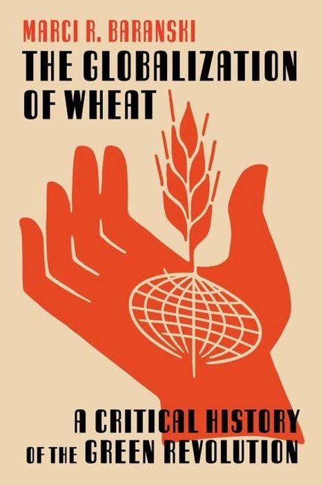 Titel: "The Globalization of Wheat"; Untertitel: "A Critical History of the Green Revolution"; Illustration: Hand mit Weizen.