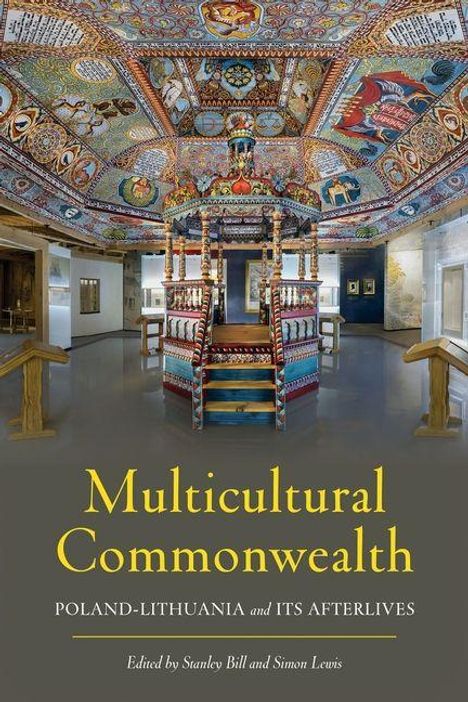 "Multicultural Commonwealth: Poland-Lithuania and Its Afterlives." Innenraum mit farbenfrohem, reich verziertem Deckenmuster.