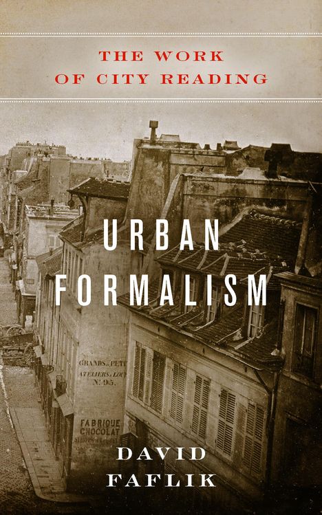 David Faflik: Urban Formalism: The Work of City Reading, Buch