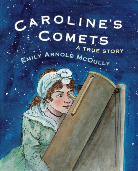 Emily Arnold Mccully: Caroline's Comets: A True Story, Buch