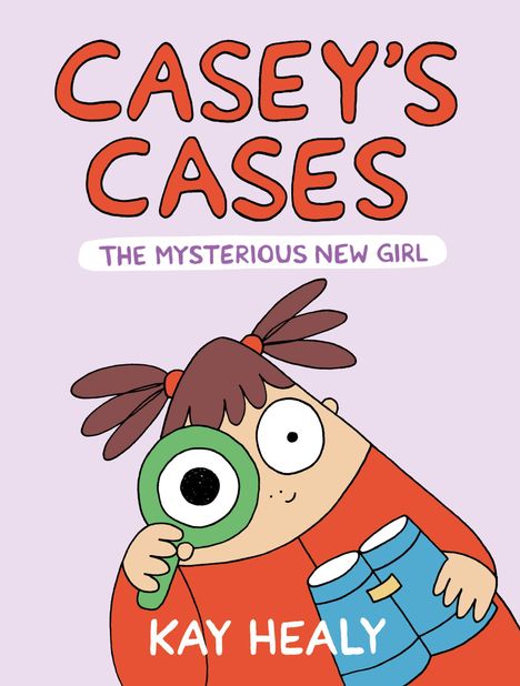 Kay Healy: Healy, K: Casey's Cases: The Mysterious New Girl, Buch