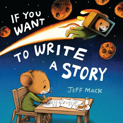 Jeff Mack: If You Want to Write a Story, Buch