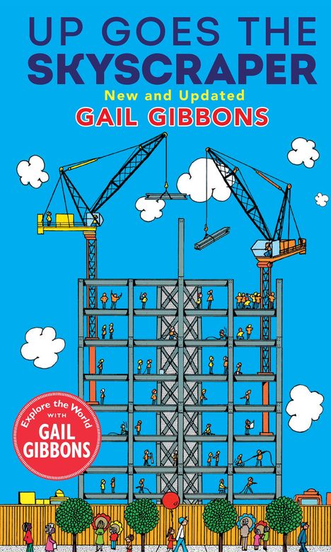 Gail Gibbons: Up Goes the Skyscraper (New &amp; Updated), Buch
