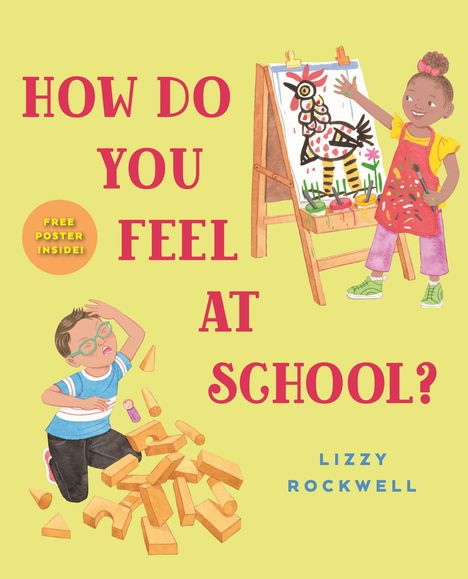 Text: "How Do You Feel at School?", "Free Poster Inside!", "Lizzy Rockwell". Illustration: Kind malt, anderes weint bei Blöcken.