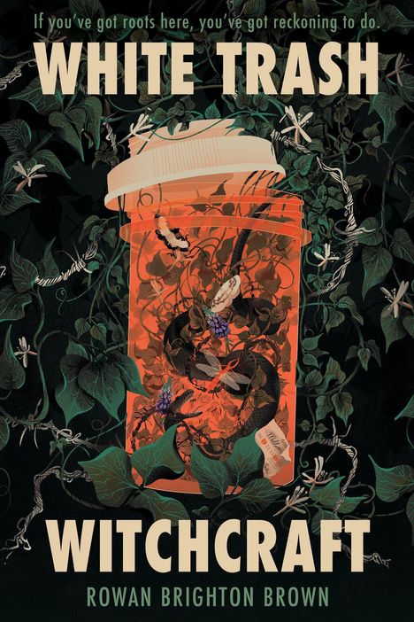 Text: „WHITE TRASH WITCHCRAFT“, „If you've got roots here, you’ve got reckoning to do“, „ROWAN BRIGHTON BROWN“. Illustration: Eine Arzneimittelflasche mit Schlangen und Pflanzen.