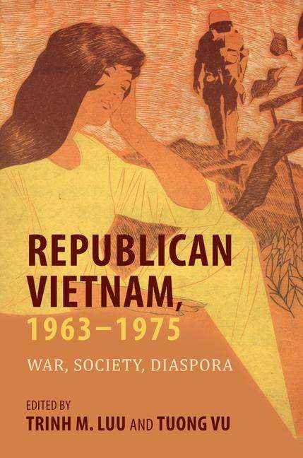Republican Vietnam, 1963-1975: War, Society, Diaspora, Buch