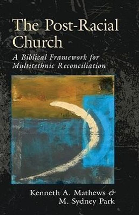 Kenneth Mathews: The Post-Racial Church, Buch