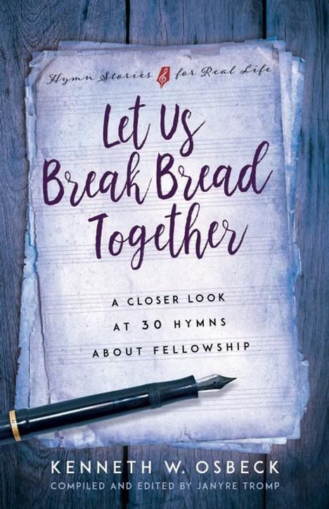 Kenneth W Osbeck: Let Us Break Bread Together, Buch