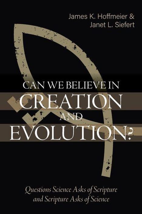 "CAN WE BELIEVE IN CREATION AND EVOLUTION?" steht groß in der Mitte. Medien in Schwarz mit Fischsymbol im Hintergrund.
