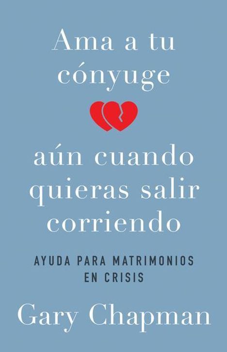 "Ama a tu cónyuge, aún cuando quieras salir corriendo. Ayuda para matrimonios en crisis. Gary Chapman." Herz-Illustration.
