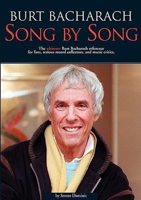 Burt Bacharach: Song by Song: The Ultimate Burt Bacharach Reference for Fans, Serious Record Collectors, and Music Critics., Buch