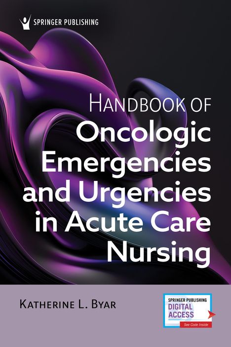 Katherine L Byar: Handbook of Oncologic Emergencies and Urgencies in Acute Care Nursing, Buch