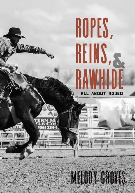 "ROPES, REINS, & RAWHIDE: ALL ABOUT RODEO" Titel in roter und schwarzer Schrift, zeigt einen Cowboy auf einem bockenden Pferd.