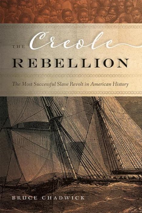 Bruce Chadwick: The Creole Rebellion, Buch
