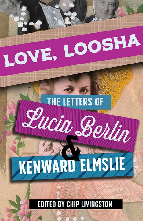 Lucia Berlin: Love, Loosha, Buch