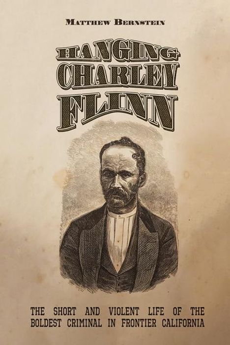 Matthew S Bernstein: Hanging Charley Flinn, Buch