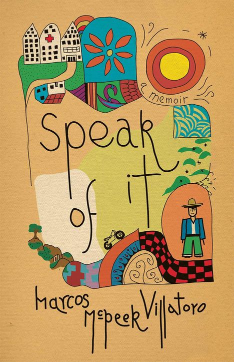 Marcos McPeek Villatoro: Villatoro, M: Speak of It, Buch