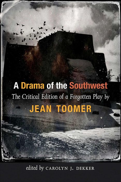 A Drama of the Southwest von Jean Toomer, bearbeitet von Carolyn J. Dekker. Schwarz-weiß, fliegende Vögel vor Dunkelheit.