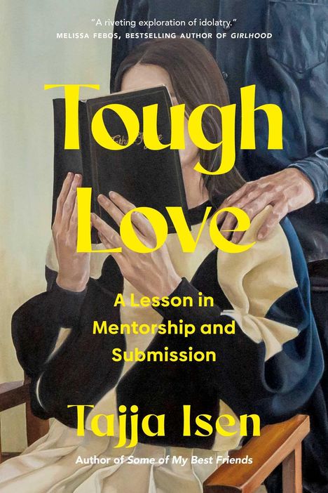 Texte: "Tough Love", "A Lesson in Mentorship and Submission", "Tajja Isen". 
Illustration: Person hält ein Buch, eine Hand liegt auf der Schulter.
