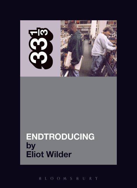 Eliot Wilder: DJ Shadow's Endtroducing, Buch