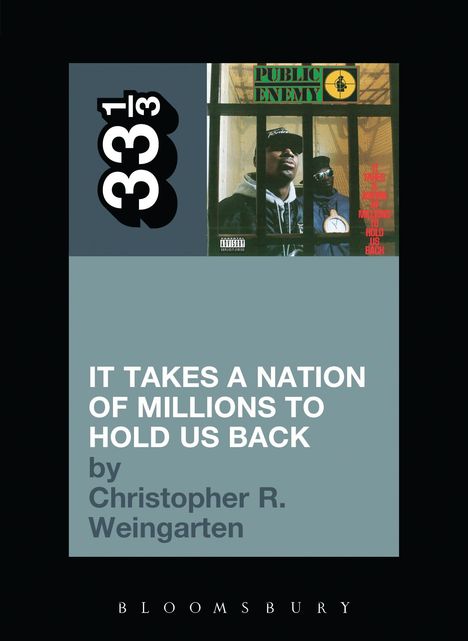 Christopher R. Weingarten: Public Enemy's It Takes a Nation of Millions to Hold Us Back, Buch