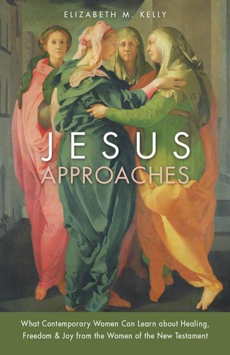 Elizabeth M Kelly: Jesus Approaches, Buch