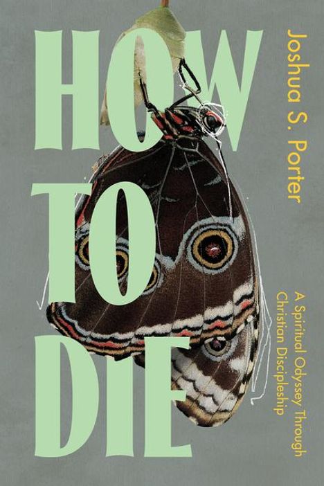 Joshua S Porter: How to Die, Buch