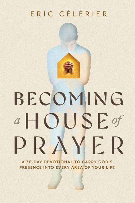 Titel: "BECOMING a HOUSE of PRAYER". Darunter eine Illustration eines betenden Menschen mit einem Haus-Symbol.