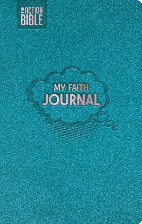 Der Text "MY FAITH JOURNAL" steht in einer Denkblase, oben links "THE ACTION BIBLE". Der Hintergrund ist türkis.