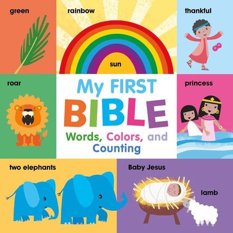"My First Bible: Words, Colors, and Counting." Verschiedene bunte Illustrationen: Regenbogen, Löwe, Elefanten, Baby Jesus.