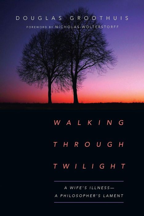 Douglas Groothuis: Walking Through Twilight, Buch
