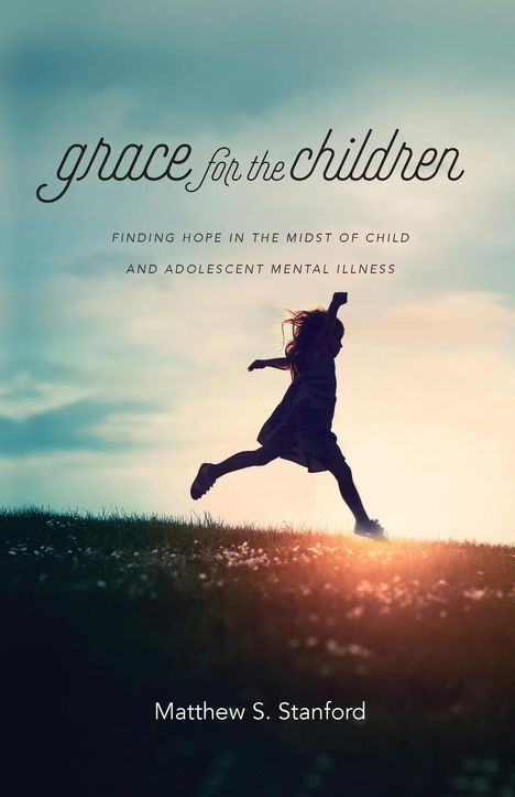 Matthew S. Stanford: Grace for the Children, Buch