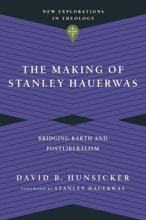David B. Hunsicker: The Making of Stanley Hauerwas, Buch