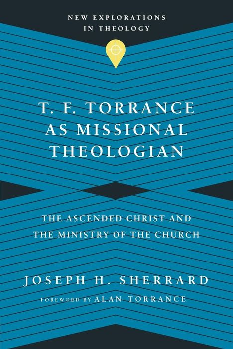 Joseph H. Sherrard: T. F. Torrance as Missional Theologian, Buch