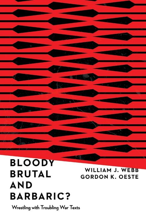 William J. Webb: Bloody, Brutal, and Barbaric?, Buch