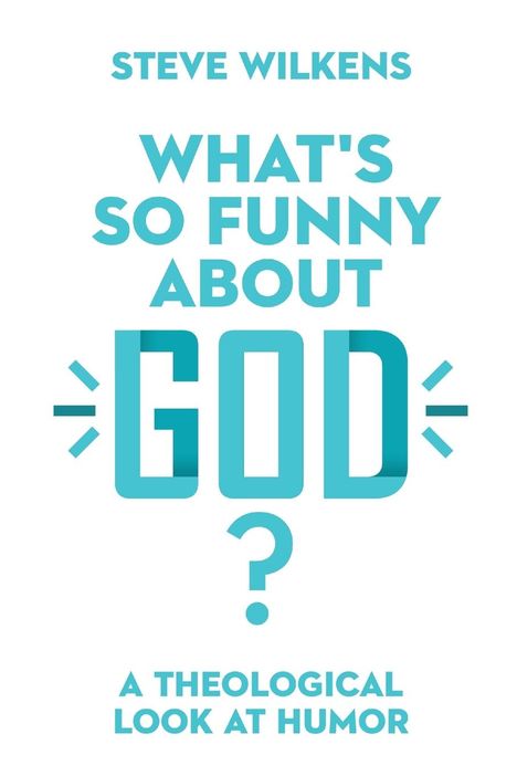 Steve Wilkens: What's So Funny About God?, Buch