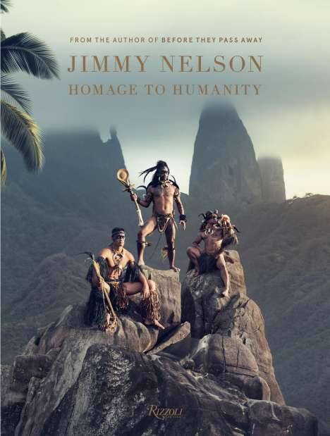 Jimmy Nelson: A Homage to Humanity, Buch