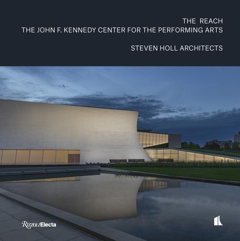 Steven Holl: The Reach: The John F. Kennedy Center for the Performing Arts, Buch