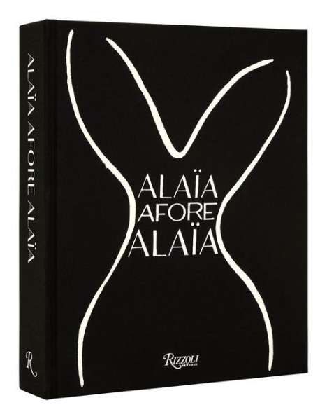 Laurence Benaim: Alaia Afore Alaia, Buch