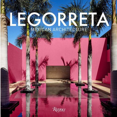 "LEGORRETA MEXICAN ARCHITECTURE". Palmen, rosa Wände, Spiegelung im Wasser, moderner Architekturstil.