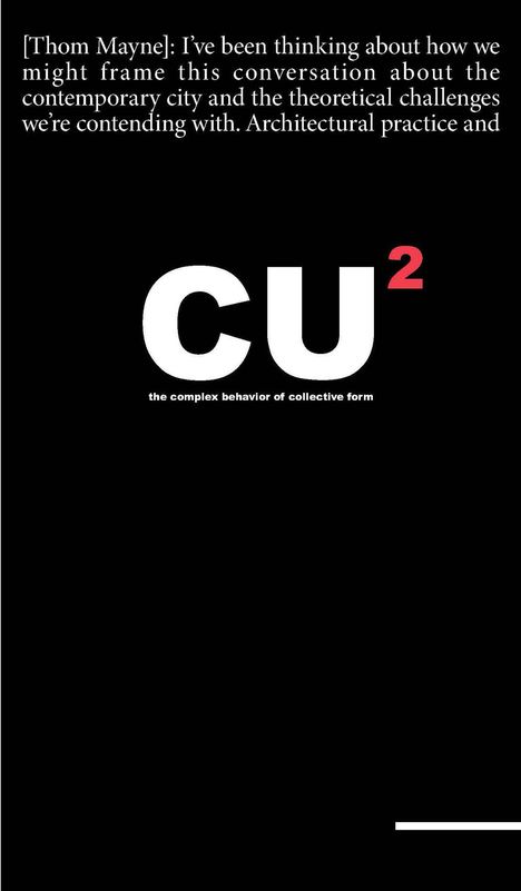 Oben ein Zitat von Thom Mayne über Architektur, darunter in Weiß "CU²" und "the complex behavior of collective form".