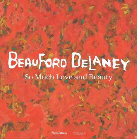 "Beauford Delaney: So Much Love and Beauty" vor rotem, abstraktem Hintergrund mit gelben und grünen Akzenten.