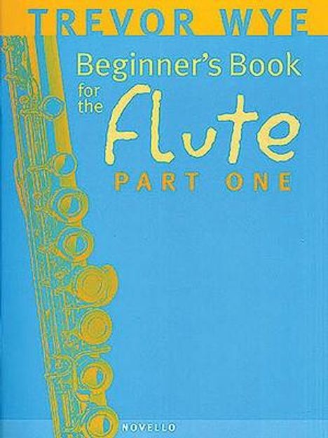 Trevor Wye: Beginner's Book for the Flute - Part One, Buch