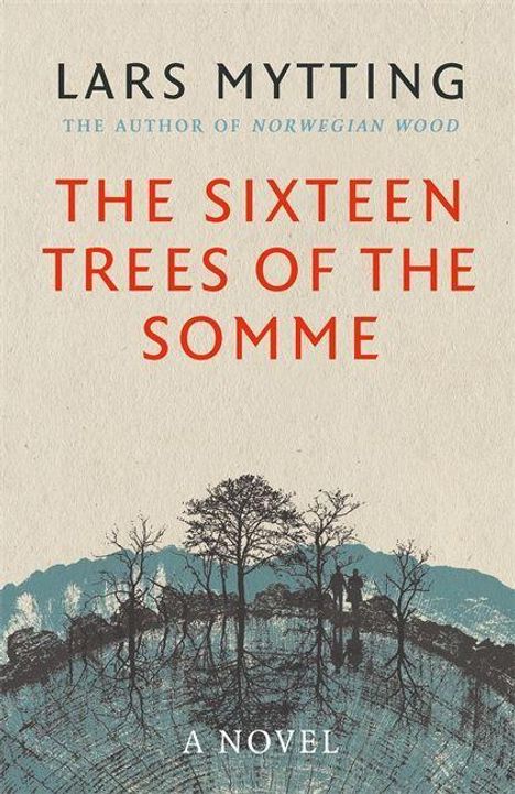Lars Mytting: Mytting, L: The Sixteen Trees of the Somme, Buch