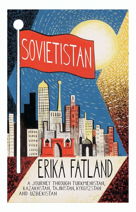 Erika Fatland: Sovietistan, Buch