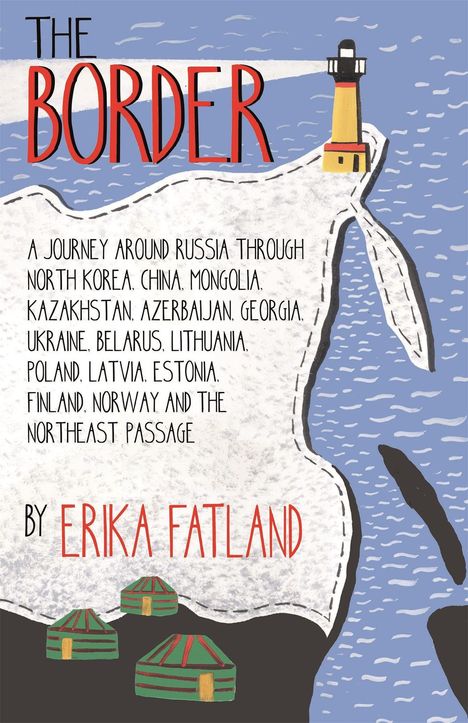 Erika Fatland: The Border - A Journey Around Russia, Buch
