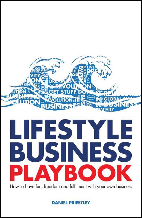 Daniel Priestley: Lifestyle Business Playbook, Buch