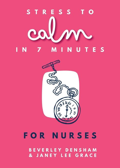 Janey Lee Grace: Stress to Calm in 7 Minutes for Nurses, Buch