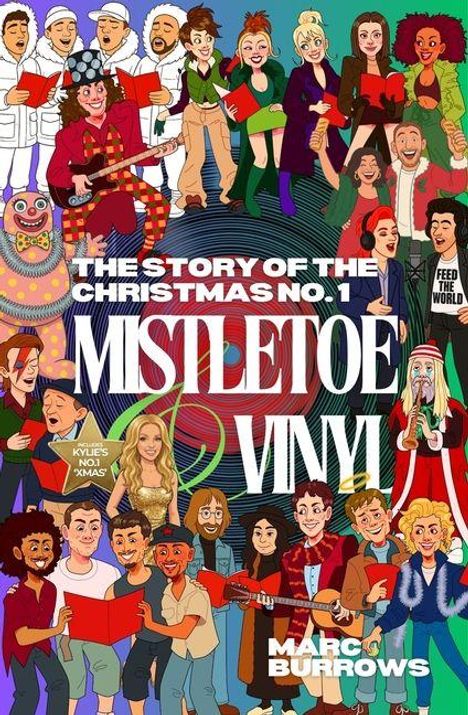 Text: "The Story of the Christmas No. 1 Mistletoe & Vinyl. Kylie's No. 1 Xmas. Feed the World. Marc Burrows." Bunte Cartoonfiguren.